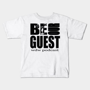 Be Our Guest Podcast Logo Black Kids T-Shirt